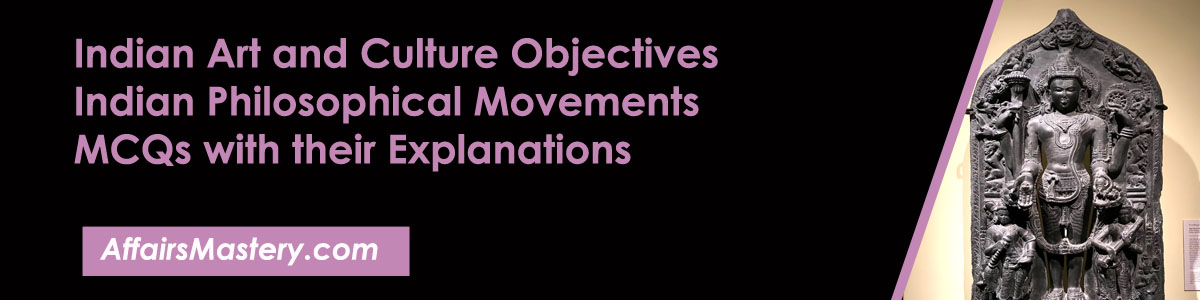 indian philosophical movements. important philosophical movements objectives