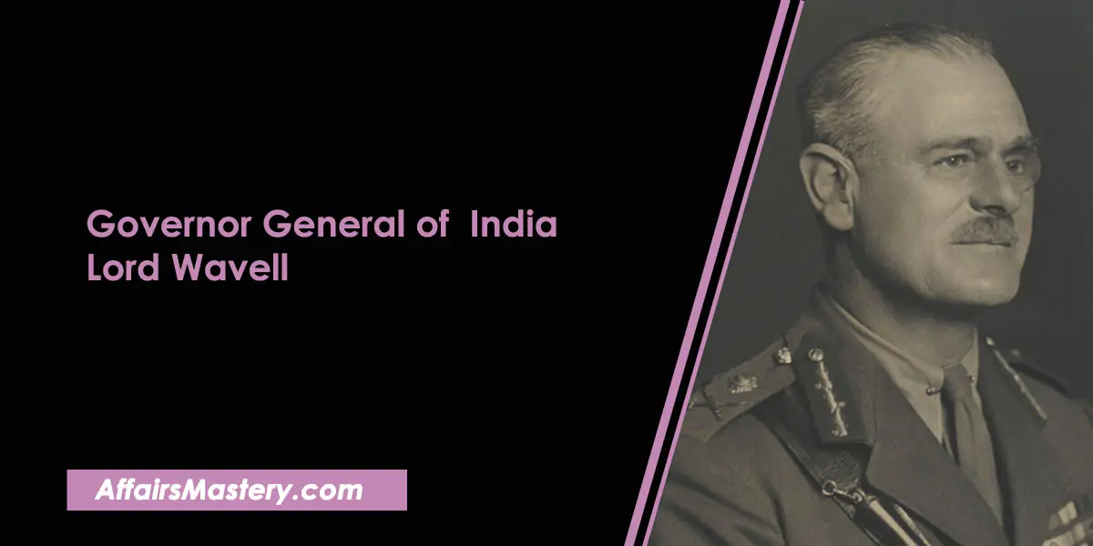 Governor General of India, Lord Wavell