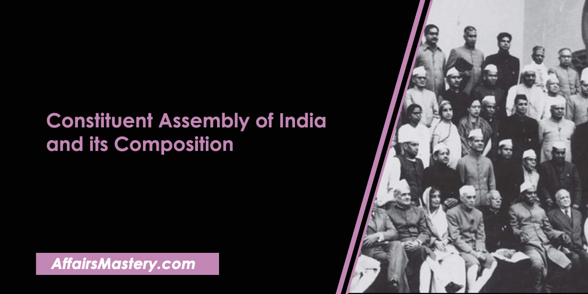 Constituent Assembly of India and its Composition, members of Constituent Assembly of India