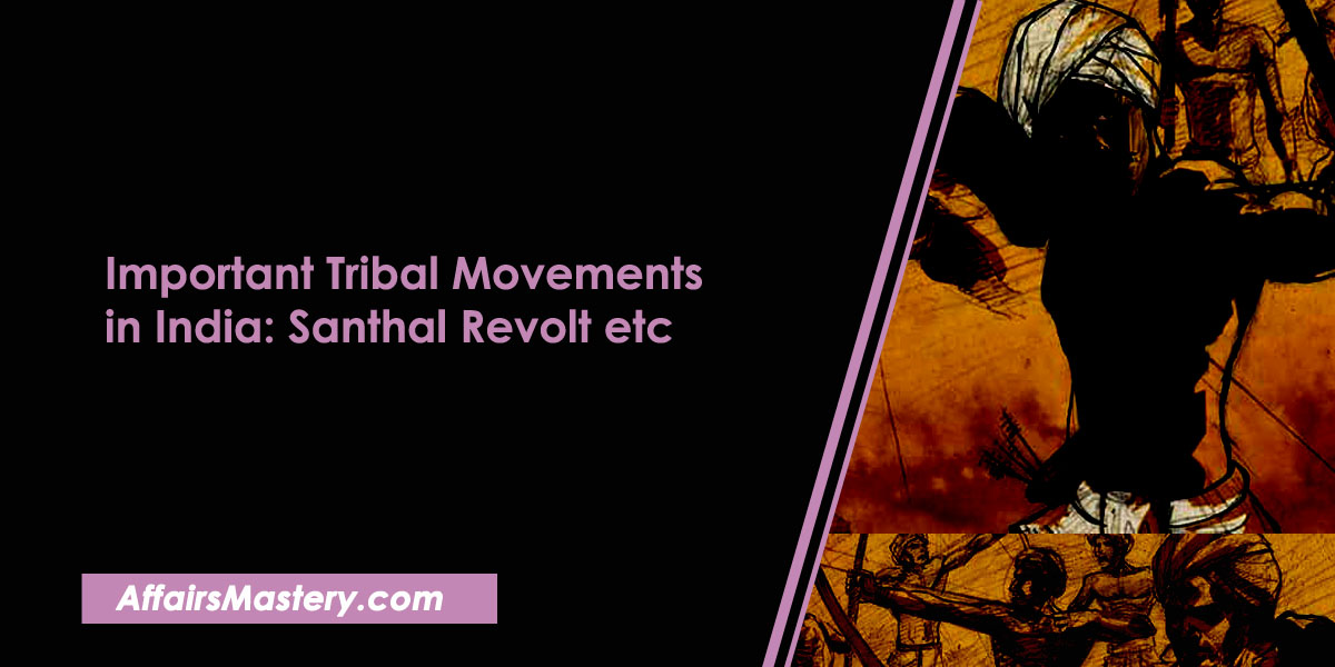 Important Tribal Movements in India, santhal revolt, munda, kol revolt