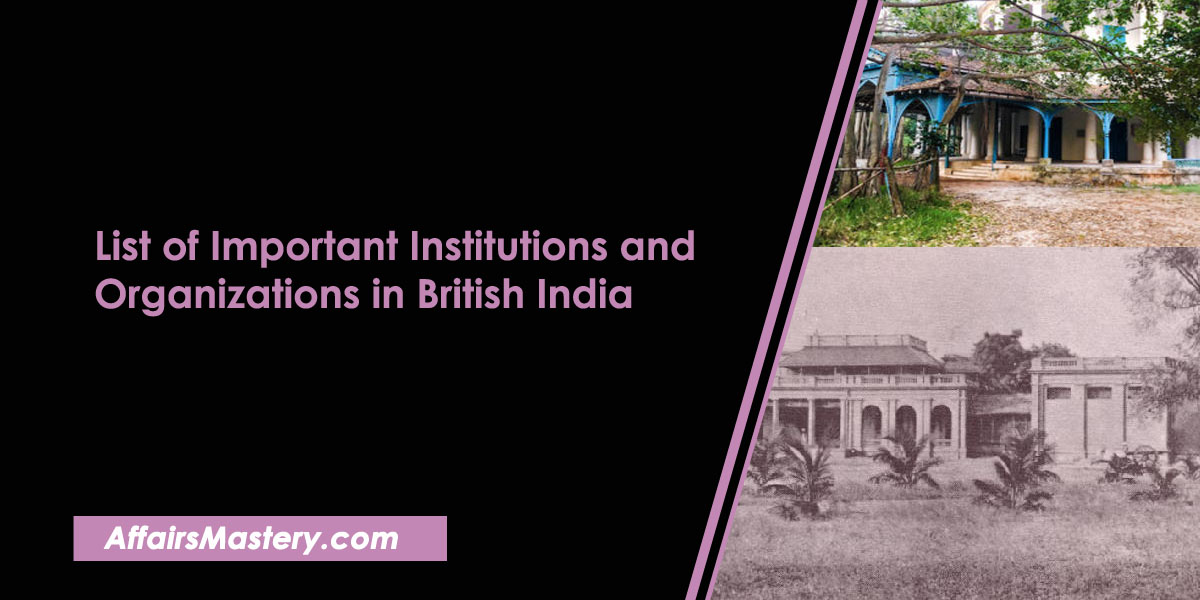 List of Important Institutions and Organizations in British India